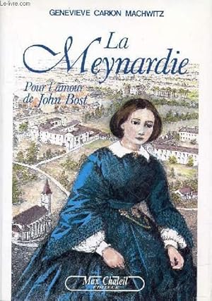 Seller image for LA MEYNARDIE PAR L'AMOUR DE JOHN BOST for sale by Le-Livre