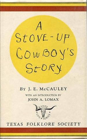 Imagen del vendedor de A STOVE-UP COWBOY'S STORY. a la venta por BUCKINGHAM BOOKS, ABAA, ILAB, IOBA