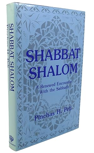 Image du vendeur pour SHABBAT SHALOM : A Renewed Encounter With the Sabbath mis en vente par Rare Book Cellar