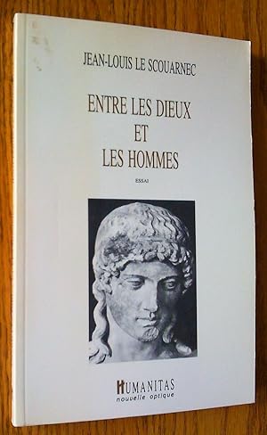 Entre les dieux et les hommes. Essai