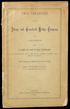 Bild des Verkufers fr THE CHARTER OF THE ALBANY AND GREENBUSH BRIDGE COMPANY, AND A STATEMENT OF ITS CLAIMS ON THE PUBLIC INTEREST IN CONNECTION WITH THE BOSTON, HOOSAC TUNNEL AND ALBANY RAILROAD. WITH PROFILE OF BRIDGE AND MAP OF RIVER zum Verkauf von BLACK SWAN BOOKS, INC., ABAA, ILAB