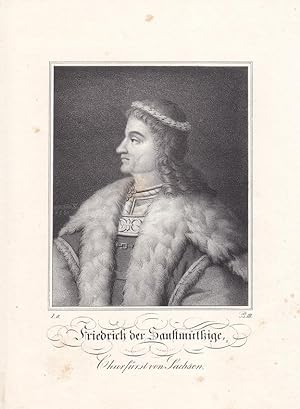 Friedrich der Sanftmütige, Churfürst von Sachsen, Markgraf von Meißen, Landgraf von Thüringen, Li...