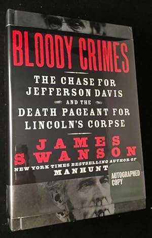 Bloody Crimes: The Chase for Jefferson Davis and the Death Pageant for Lincoln's Corpse (SIGNED F...