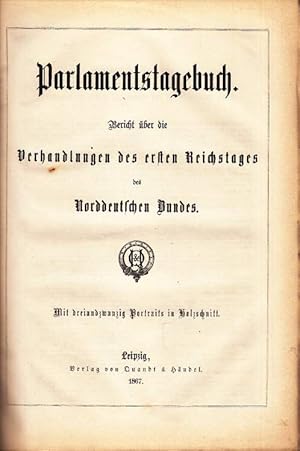 Bild des Verkufers fr Parlamentstagebuch. Bericht ber die Verhandlungen des ersten Reichstages des Norddeutschen Bundes. zum Verkauf von Antiquariat an der Nikolaikirche