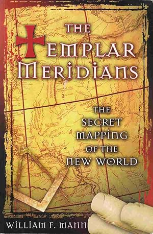 Image du vendeur pour The Templar Meridians: The Secret Mapping of the World mis en vente par Riverwash Books (IOBA)