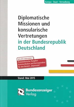 Immagine del venditore per Diplomatische Missionen und konsularische Vertretungen in der Bundesrepublik Deutschland: Stand: Mai 2015 venduto da Kirjat Literatur- & Dienstleistungsgesellschaft mbH