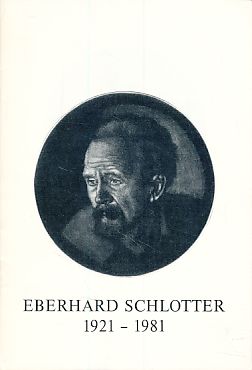 Bild des Verkufers fr Eberhard Schlotter 1921-1981. Kleine Stilleben und Landschaften in l. Vom 31. Mai 1981 bis 30. Juni 1981. Ausstellung 43. zum Verkauf von Fundus-Online GbR Borkert Schwarz Zerfa