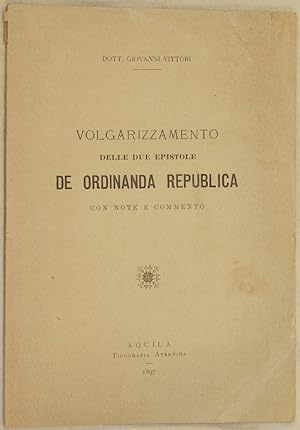 VOLGARIZZAMENTO DELLE DUE EPISTOLE DE ORDINANDA REPUBLICA,