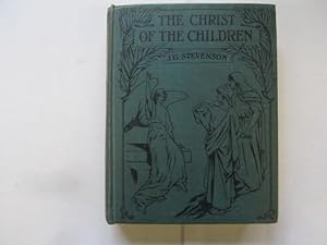 Bild des Verkufers fr The Christ of the Children: a life of Jesus for young people zum Verkauf von Goldstone Rare Books