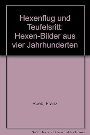 Bild des Verk�ufers f�r Hexenflug und Teufelsritt : Hexen-Bilder aus vier Jahrhunderten. zum Verkauf von Antiquariat Johannes Hauschild