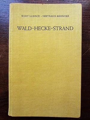 Seller image for Wald   Hecke   Strand. Ein feldbiologisches Arbetsbuch for sale by Rudi Euchler Buchhandlung & Antiquariat