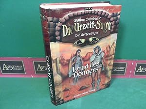 Land des Donners. (= Die Urzeit-Saga. Die großen Jäger, Band 3).