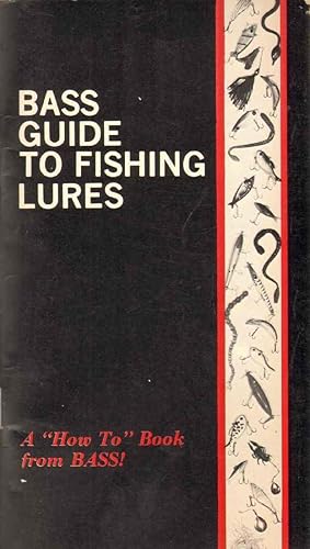 Seller image for BASS GUIDE TO FISHING LURES A "How To" Book from BASS! for sale by The Avocado Pit