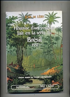HISTOIRE D'UN VOYAGE FAIT EN LA TERRE DU BRÉSIL - 1557 - .(édition de 1580 ) .Edition de Frank Le...