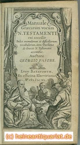 Bild des Verkufers fr Manuale Graecarum vocum N. TESTAMENTI, cui acceit Index anomalorum et difficiliorum vocabulorum, item Tractatus de Graecis N. Testamenti accentibus. Auctore GEORGIO PASORE. zum Verkauf von Heinrich Heine Antiquariat oHG