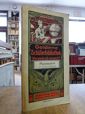 Goldene Schülerbibliothek. Wie werde ich versetzt? - Hilfsmittel zur Erzielung guter Haus- und Kl...