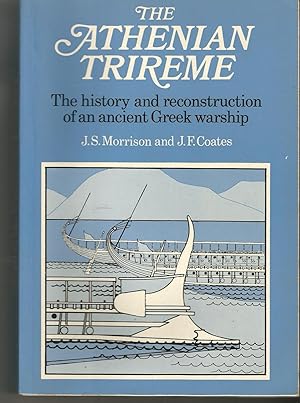 The Athenian Trireme: The History and Reconstruction of an Ancient Greek Warship