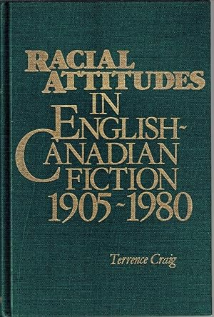 Bild des Verkufers fr Racial Attitudes in English-Canadian Fiction 1905-1980 zum Verkauf von Neil Williams, Bookseller