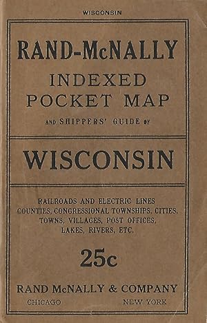 Seller image for Rand-McNally Indexed Pocket Map andShipping Guide of Wisconsin. Railroads and Electric Lines, Counties,Congressional Townships, Cities, Towns, Villages, Post Offices, Lakes,Rivers, Indian Reservations and National Parks for sale by J. Patrick McGahern Books Inc. (ABAC)