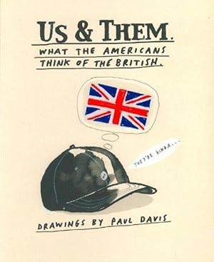 Bild des Verkufers fr Us and Them: What the Americans Think of the British-. What the British Think of the Americans zum Verkauf von M.Roberts - Books And ??????