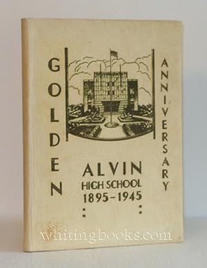 The Yellow Jacket 1945, Alvin (Texas) High School Golden Anniversary Yearbook 1895-1945