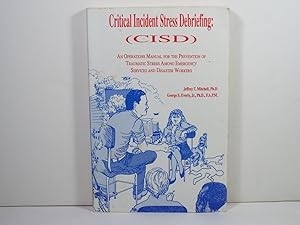 Seller image for Critical Incident: Stress Debriefing an Operations Manual for the Prevention of Traumatic Stress Among Emergency Services and Disaster Workers for sale by Gene The Book Peddler