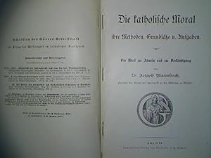 Bild des Verkufers fr Die katholische Moral, ihre Methoden, Grundstze und Aufgaben. - Dritte Vereinsschrift fr 1901. - Grres-Gesellschaft zur Pflege der Wissenschaft im katholischen Deutschland. zum Verkauf von books4less (Versandantiquariat Petra Gros GmbH & Co. KG)