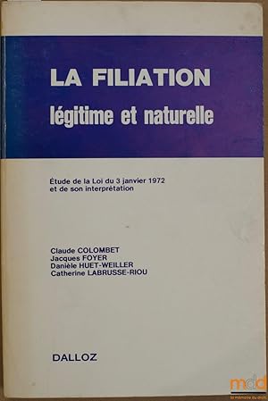 Image du vendeur pour LA FILIATION LGITIME ET NATURELLE, tude de la Loi du 3 janvier 1972 et de son interprtation mis en vente par La Memoire du Droit