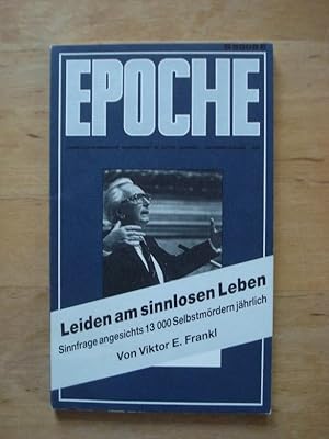 Epoche - Leiden am sinnlosen Leben: Sinnfrage angesichts 13000 Selbstmördern jährlich - Von Vikto...