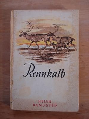 Image du vendeur pour Rennkalb - Eine Tiergeschichte aus der Tundra mis en vente par Antiquariat Birgit Gerl