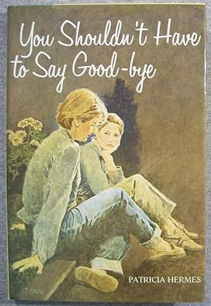 Seller image for You Shouldn't Have to Say Good-bye for sale by Book Nook