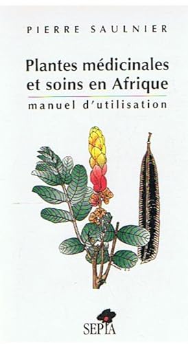 Plantes médicinales et soins en Afrique - manuel d'utilisation