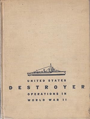 United States Destroyer Operations in World War II / Theodore Roscoe; Naval Institute Press