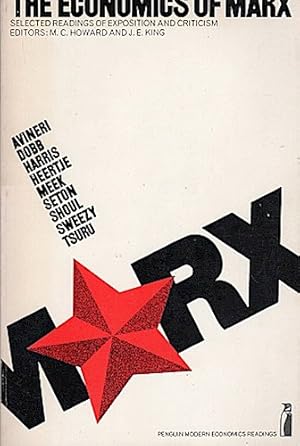 Seller image for The economics of Marx : selected readings of exposition and criticism. ed. by M. C. Howard and J. E. King / Penguin education; Penguin modern economics readings for sale by Schrmann und Kiewning GbR