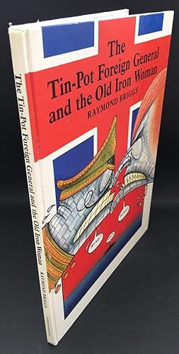 Imagen del vendedor de The Tin-Pot Foreign General And The Old Iron Woman a la venta por Ashton Rare Books  ABA : PBFA : ILAB