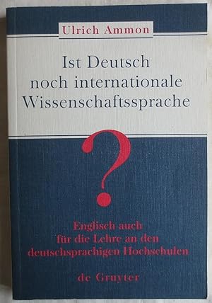 Ist Deutsch noch internationale Wissenschaftssprache? : Englisch auch für die Lehre an den deutsc...