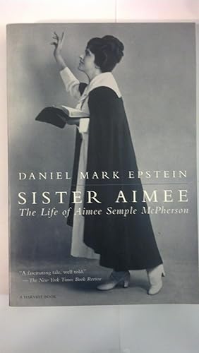 Seller image for Sister Aimee: The Life of Aimee Semple McPherson for sale by Early Republic Books