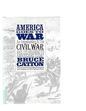Imagen del vendedor de America Goes to War: An Introduction to the Civil War and Its Meaning to Americans Today a la venta por TuosistBook