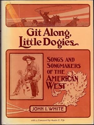 Seller image for Git Along, Little Dogies: Songmakers of the American West for sale by Shamrock Books