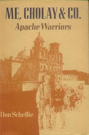 Seller image for Me, Cholay & Co.; Apache Warriors for sale by Paperback Recycler