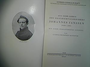 Image du vendeur pour Aus dem Leben des Geschichtsschreiber Johannes Janssen 1829-1891, mit einer Charakteristik Janssens. - Grres-Gesellschaft zur Pflege der Wissenschaft im katholischen Deutschland. mis en vente par books4less (Versandantiquariat Petra Gros GmbH & Co. KG)