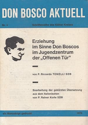 Bild des Verkufers fr Erziehung im Sinne Don Boscos im Jugendzentrum der "Offenen Tr". von. Bearb. d. gekrzten bers. aus d. Ital. von Rainer Korte / Don Bosco aktuell ; Nr. 4 zum Verkauf von Versandantiquariat Nussbaum