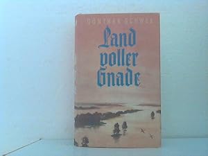 Land voller Gnade. - Ein Buch von Wäldern, Wassern und Wildnis. /(=Orplid-Reihe).