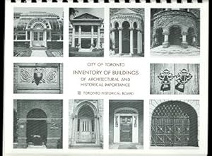 THE CITY OF TORONTO'S INVENTORY OF BUILDINGS OF ARCHITECTURAL AND HISTORICAL IMPORTANCE. (CITY OF...