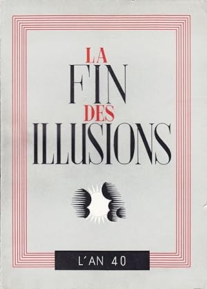 La FIN des Illusions. L'an 40. Vorw. v. W.Picht.