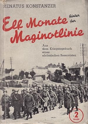 11 Monate hinter der Maginotlinie. Aus dem Kriegstagebuch eines elsäßischen Reservisten.