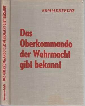 Das Oberkommando der Wehrmacht gibt bekannt. Ein Augenzeugenbericht des Auslandsprechers des OKW.