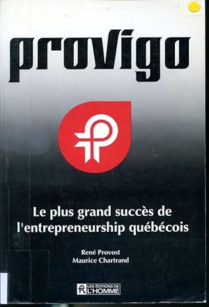 Seller image for Provigo - Le plus grand succs de l'entrepreneurship qubcois for sale by Librairie Le Nord