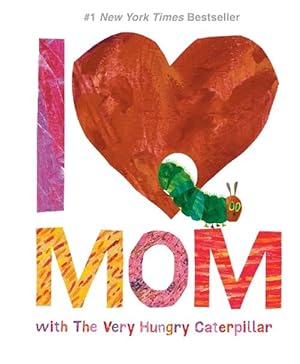 Seller image for I Love Mom with The Very Hungry Caterpillar (Hardcover) for sale by Grand Eagle Retail