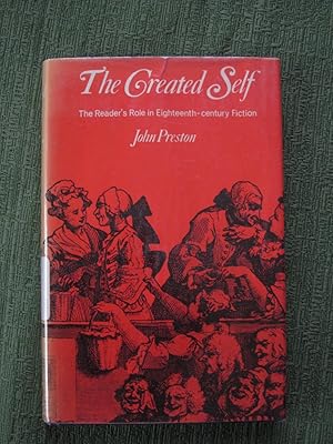 Seller image for The Created Self, The Readers Role In Eighteenth Century Fiction, for sale by Crouch Rare Books